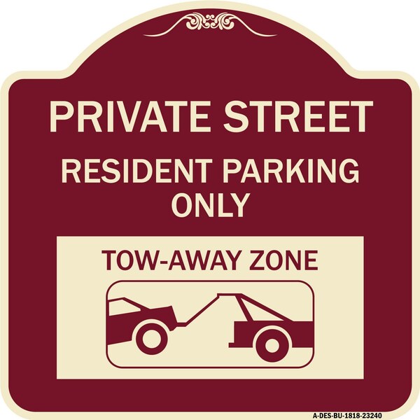 Private Street Private Street Resident Parking Tow Away Zone Aluminum Sign, 18" x 18", BU-1818-23240